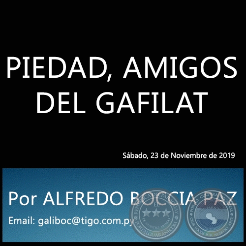 PIEDAD, AMIGOS DEL GAFILAT - Por ALFREDO BOCCIA PAZ - Sbado, 23 de Noviembre de 2019